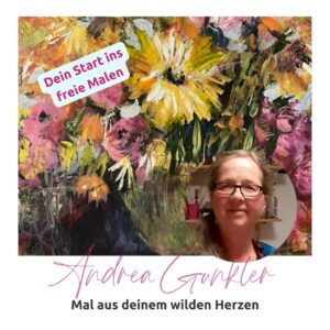 Mal aus deinem wilden Herzen mit Andrea Gunkler-image