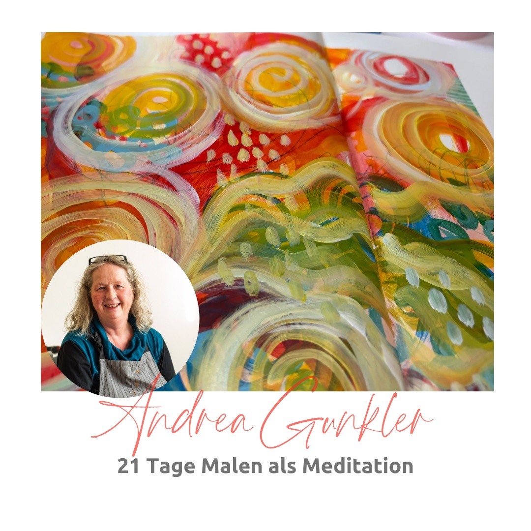 21 Tage Malen als Meditation mit Andrea Gunkler